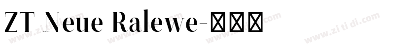 ZT Neue Ralewe字体转换 ZT Neue Ralewe字体转换